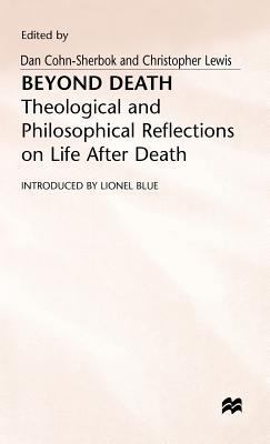 Beyond Death: Theological and Philosophical Ref... 0333630734 Book Cover