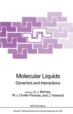 Molecular Liquids: Dynamics and Interactions 9027718172 Book Cover