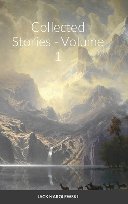 Collected Stories - Volume 1 171649558X Book Cover