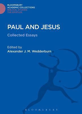 Paul and Jesus: Collected Essays 1474230881 Book Cover