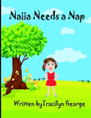 Naiia Needs a Nap 1716037689 Book Cover
