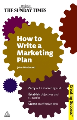 How to Write a Marketing Plan: Carry Out a Mark... 0749461500 Book Cover