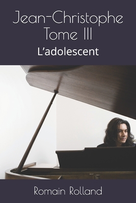 Jean-Christophe Tome III: L'adolescent [French] B088B4M9TW Book Cover
