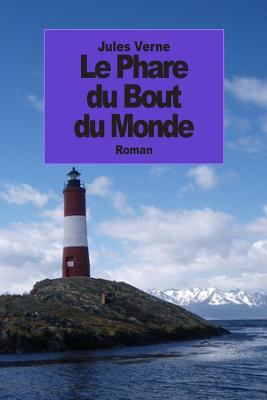 Le Phare du Bout du Monde [French] 1500906824 Book Cover