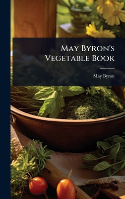 May Byron's Vegetable Book 1023725215 Book Cover