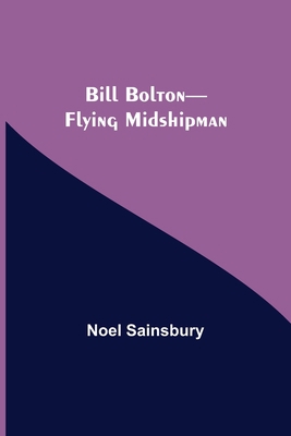 Bill Bolton-Flying Midshipman 9354940889 Book Cover