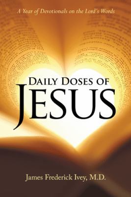 Daily Doses of Jesus: A Year of Devotionals on ... 1512772585 Book Cover