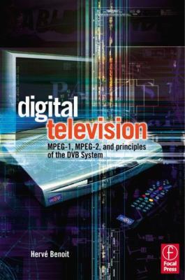 Digital Television: Mpeg-1, Mpeg-2 and Principl... 0240516958 Book Cover