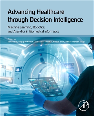Advancing Healthcare Through Decision Intellige... 0443264805 Book Cover