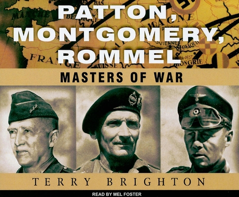 Patton, Montgomery, Rommel: Masters of War 1400114977 Book Cover