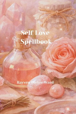 Self Love Spellbook B0H7VNGRYM Book Cover