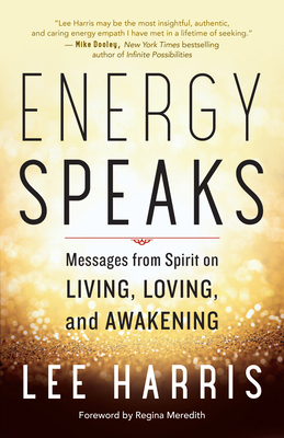 Energy Speaks: Messages from Spirit on Living, ... 1608685950 Book Cover