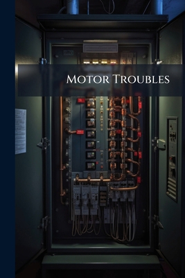 Motor Troubles: The Tracing of Direct-Current a... 1147546762 Book Cover