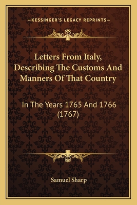 Letters From Italy, Describing The Customs And ... 1166047296 Book Cover