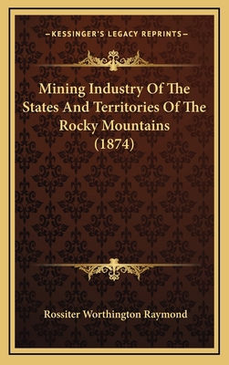 Mining Industry Of The States And Territories O... 1166676870 Book Cover