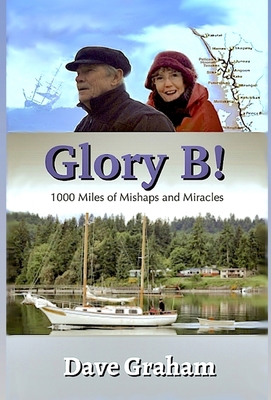 Glory B!: 1000 Miles of Mishaps and Miracles 1944798218 Book Cover