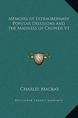 Memoirs of Extraordinary Popular Delusions and ... 1169371086 Book Cover