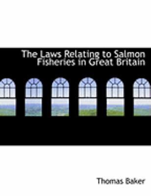 The Laws Relating to Salmon Fisheries in Great ... [Large Print] 0554973685 Book Cover