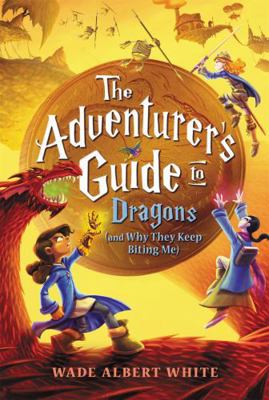 The Adventurer's Guide to Dragons (and Why They... 0316305316 Book Cover