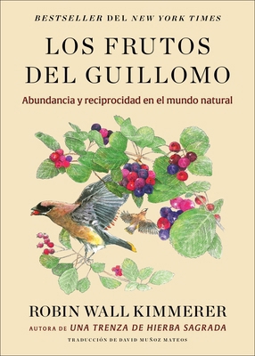 Los Frutos del Guillomo: Abundancia Y Reciproci... [Spanish] 0063466031 Book Cover