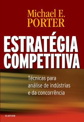 Estratégia Competitiva: Técnicas para Análise d... [Portuguese] 8535215263 Book Cover