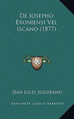 de Josepho Exoniensi Vel Iscano (1877) [Latin] 1167766164 Book Cover