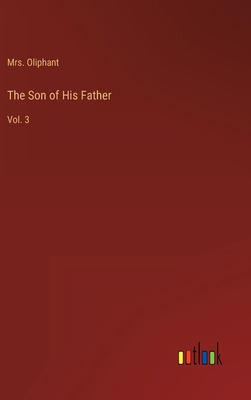 The Son of His Father: Vol. 3 3368900137 Book Cover