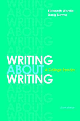 Writing about Writing: A College Reader 1319032761 Book Cover