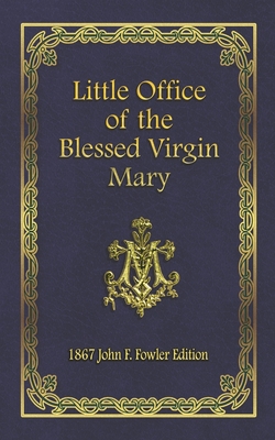 Little Office of the Blessed Virgin Mary: 1867 ... 1719996199 Book Cover