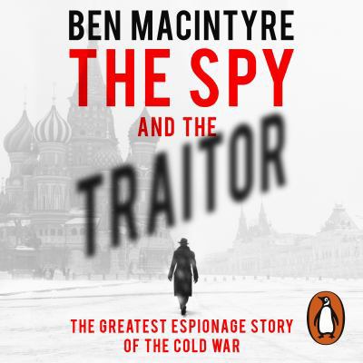 The Spy and the Traitor: The Greatest Espionage... 024137572X Book Cover