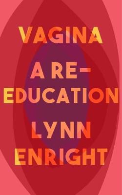 Vagina: A re-education 1911630016 Book Cover