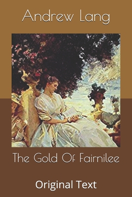 The Gold Of Fairnilee: Original Text B0858WJTH6 Book Cover
