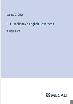 His Excellency's English Governess: in large print 3387099363 Book Cover