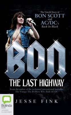 Bon: The Last Highway: The Untold Story of Bon ... 1489423591 Book Cover
