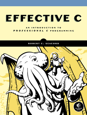 Effective C: An Introduction to Professional C ... 1718501048 Book Cover