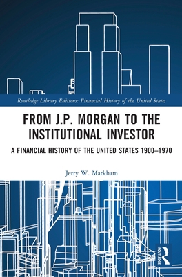 From J.P. Morgan to the Institutional Investor:... 1032161108 Book Cover