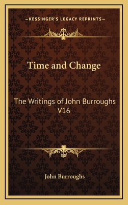 Time and Change: The Writings of John Burroughs... 1163345067 Book Cover