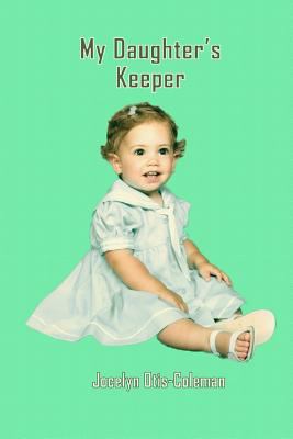 My Daughter's Keeper 1518691447 Book Cover