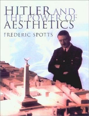 Hitler and the Power of Aesthetics 1585673455 Book Cover