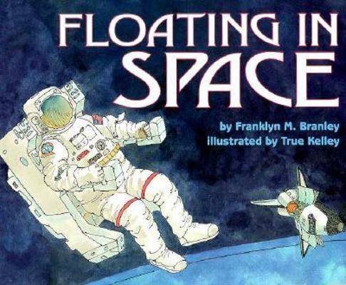 Floating in Space (Let'S-Read-And-Find-Out Scie... 0060254327 Book Cover