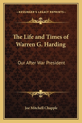 The Life and Times of Warren G. Harding: Our Af... 1162627670 Book Cover