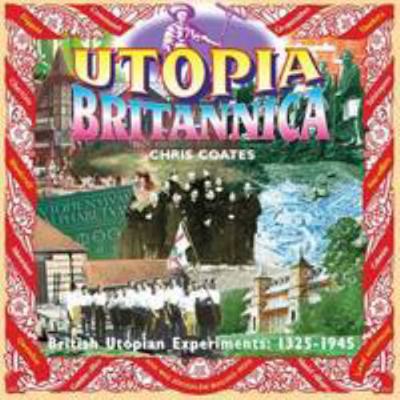Utopia Britannica: British Utopian Experiments:... 0951494589 Book Cover