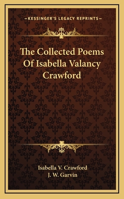 The Collected Poems of Isabella Valancy Crawford 1163521183 Book Cover