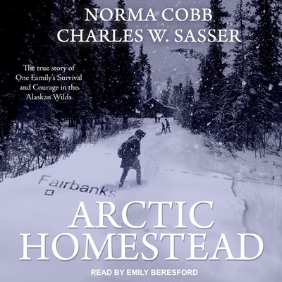 Arctic Homestead: The True Story of One Family'... B08Z4CTBDC Book Cover
