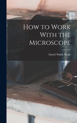 How to Work With the Microscope 1017070431 Book Cover