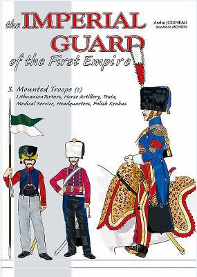 The Imperial Guard of the First Empire: Volume ... 2840485125 Book Cover