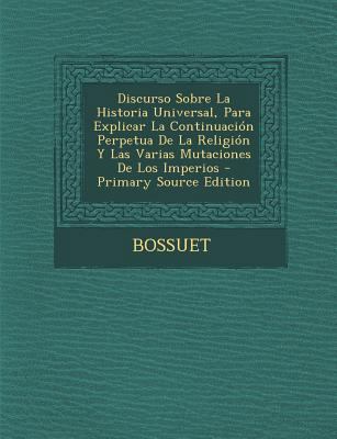 Discurso Sobre La Historia Universal, Para Expl... [Spanish] 1295661845 Book Cover