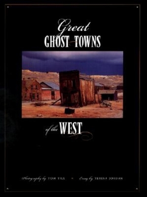 Great Ghost Towns of the West 1558685219 Book Cover