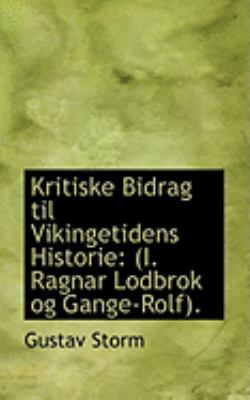 Kritiske Bidrag Til Vikingetidens Historie: (I.... 0554774798 Book Cover