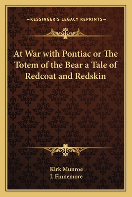 At War with Pontiac or The Totem of the Bear a ... 1162642718 Book Cover